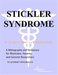 cover of the book Stickler Syndrome - A Bibliography and Dictionary for Physicians, Patients, and Genome Researchers