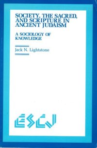 cover of the book Society, the Sacred and Scripture in Ancient Judaism: A Sociology of Knowledge