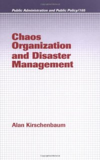 cover of the book Chaos Organization and Disaster Management (Public Administration and Public Policy)