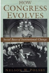 cover of the book How Congress Evolves: Social Bases of Institutional Change