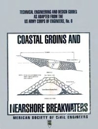 cover of the book Coastal Groins and Nearshore Breakwaters (Technical Engineering and Design Guides As Adapted from the Us Army Corps of Engineers, No 6)