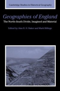 cover of the book Geographies of England: The North-South Divide, Material and Imagined