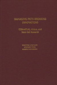 cover of the book Managing Path-Breaking Innovations: CERN-ATLAS, Airbus, and Stem Cell Research (Technology, Innovation, and Knowledge Management)