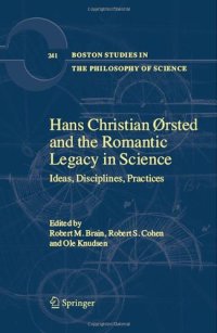 cover of the book Hans Christian Ørsted and the Romantic Legacy in Science: Ideas, Disciplines, Practices