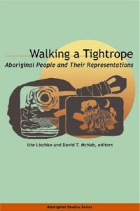 cover of the book Walking a Tightrope: Aboriginal People and Their Representations (Aboriginal Studies)