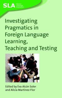 cover of the book Investigating Pragmatics in Foreign Language Learning, Teaching and Testing (Second Language Acquisition)