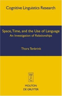 cover of the book Space, Time, and the Use of Language: An Investigation of Relationships (Cognitive Linguistic Research)