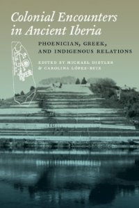 cover of the book Colonial Encounters in Ancient Iberia: Phoenician, Greek, and Indigenous Relations