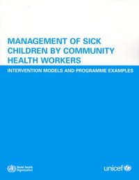 cover of the book Management of Sick Children by Community Health Workers: Intervention Models And Programme Examples