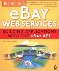 cover of the book Mining eBay Web Services: Building Applications with the eBay API