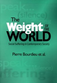 cover of the book The Weight of the World: Social Suffering in Contemporary Society