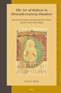 cover of the book The Art of Reform in Eleventh-Century Flanders: Gerard of Cambrai, Richard of Saint-Vanne and the Saint-Vaast Bible (Studies in the History of Christian Traditions, Vol. 128)