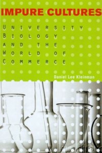 cover of the book Impure Cultures:  University Biology and the World of Commerce