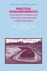 cover of the book Practical Hydroinformatics: Computational Intelligence and Technological Developments in Water Applications (Water Science and Technology Library)