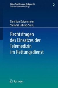 cover of the book Rechtsfragen des Einsatzes der Telemedizin im Rettungsdienst: Eine Untersuchung am Beispiel des Forschungsprojektes Med-on-@ix