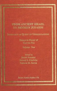 cover of the book From Ancient Israel to Modern Judaism: Intellect in Quest of Understanding, Volume II: Essays in Honor of Marvin Fox (Brown Judaic Studies 173)