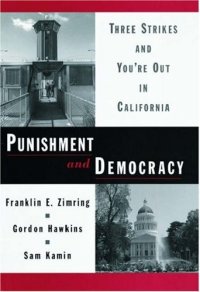 cover of the book Punishment and Democracy: Three Strikes and You're Out in California (Studies in Crime and Public Policy                                         X)