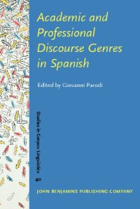 cover of the book Academic and Professional Discourse Genres in Spanish (Studies in Corpus Linguistics)