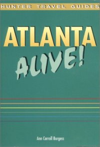 cover of the book Atlanta Alive!  (Hunter Travel Guides)