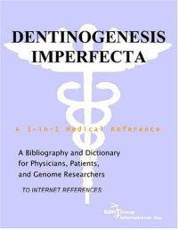 cover of the book Dentinogenesis Imperfecta - A Bibliography and Dictionary for Physicians, Patients, and Genome Researchers