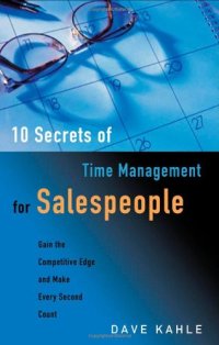 cover of the book 10 Secrets of Time Management for Salespeople: Gain the Competitive Edge and Make Every Second Count