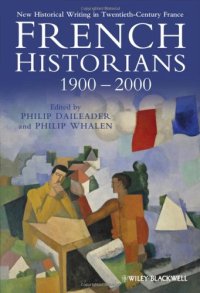 cover of the book French Historians 1900-2000: New Historical Writing in Twentieth-Century France