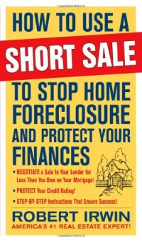 cover of the book How to Use a Short Sale to Stop Home Foreclosure and Protect Your Finances