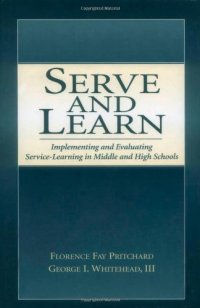 cover of the book Serve and Learn: Implementing and Evaluating Service-learning in Middle and High Schools