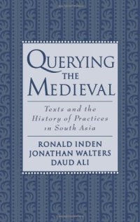 cover of the book Querying the Medieval: Texts and the History of Practices in South Asia