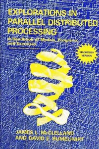 cover of the book Explorations in Parallel Distributed Processing - Macintosh version: A Handbook of Models, Programs, and Exercises