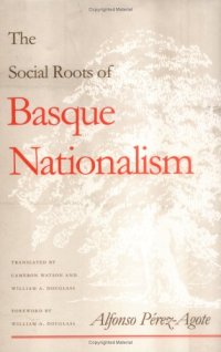 cover of the book The Social Roots of Basque Nationalism