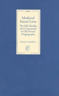 cover of the book Medieval Saints' Lives: The Gift, Kinship and Community in Old French Hagiography (Gallica)