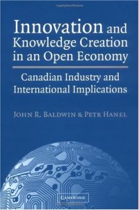 cover of the book Innovation and Knowledge Creation in an Open Economy: Canadian Industry and International Implications