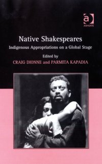 cover of the book Native Shakespeares : Indigenous Appropriations on a Global Stage