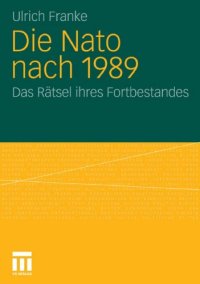 cover of the book Die Nato nach 1989: Das Rätsel ihres Fortbestandes