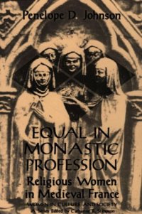 cover of the book Equal in Monastic Profession: Religious Women in Medieval France (Women in Culture and Society Series)