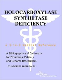 cover of the book Holocarboxylase Synthetase Deficiency - A Bibliography and Dictionary for Physicians, Patients, and Genome Researchers