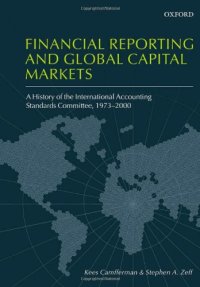 cover of the book Financial Reporting and Global Capital Markets: A History of the International Accounting Standards Committee, 1973-2000