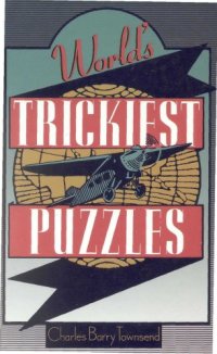 cover of the book World's Trickiest Puzzles