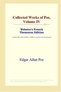 cover of the book Collected Works of Poe, Volume IV (Webster's French Thesaurus Edition)