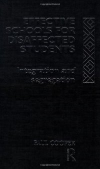 cover of the book Effective Schools for Disaffected Students: Integration and Segregation