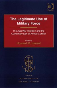 cover of the book The Legitimate Use of Military Force (Justice, International Law and Global Security)