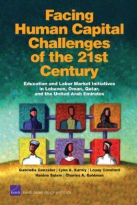 cover of the book Facing Human Capital Challenges of the 21st Century: Education and Labor Market Initiatives in Lebanon, Oman, Qatar, and the United Arab Emirates (2008)