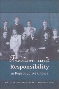 cover of the book Freedom And Responsibility in Reproductive Choice