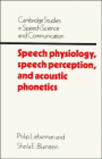 cover of the book Speech Physiology, Speech Perception, and Acoustic Phonetics