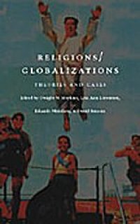 cover of the book Religions Globalizations: Theories and Cases