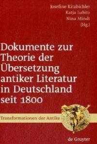 cover of the book Dokumente zur Theorie der Übersetzung antiker Literatur in Deutschland seit 1800 (Transformationen Der Antike) (German Edition)