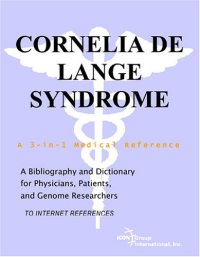 cover of the book Cornelia de Lange Syndrome - A Bibliography and Dictionary for Physicians, Patients, and Genome Researchers