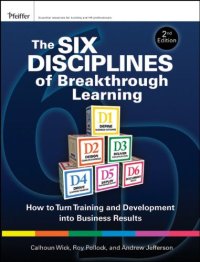 cover of the book The Six Disciplines of Breakthrough Learning: Second Edition; How to Turn Training and Development into Business Results (Pfeiffer Essential Resources for Training and HR Professionals)