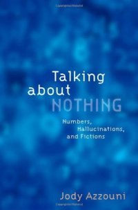 cover of the book Talking About Nothing: Numbers, Hallucinations and Fictions